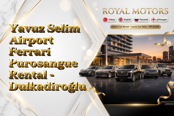 Yavuz Selim Airport Ferrari Purosangue Rental - Dulkadiroğlu