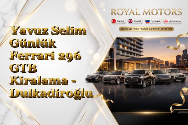 Yavuz Selim Günlük Ferrari 296 GTB Kiralama - Dulkadiroğlu
