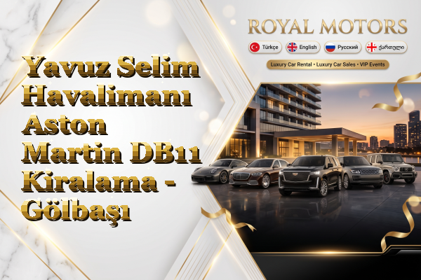 Yavuz Selim Havalimanı Aston Martin DB11 Kiralama - Gölbaşı