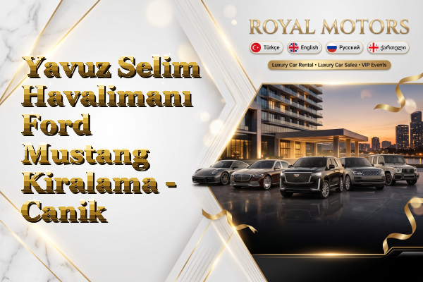 Yavuz Selim Havalimanı Ford Mustang Kiralama - Canik