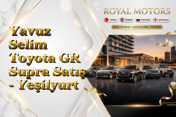 Yavuz Selim Toyota GR Supra Satış - Yeşilyurt