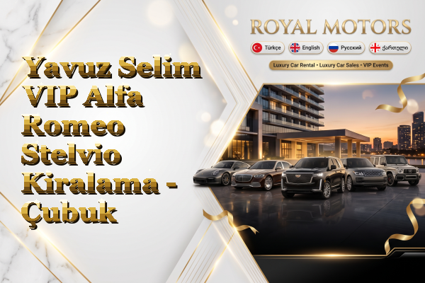 Yavuz Selim VIP Alfa Romeo Stelvio Kiralama - Çubuk