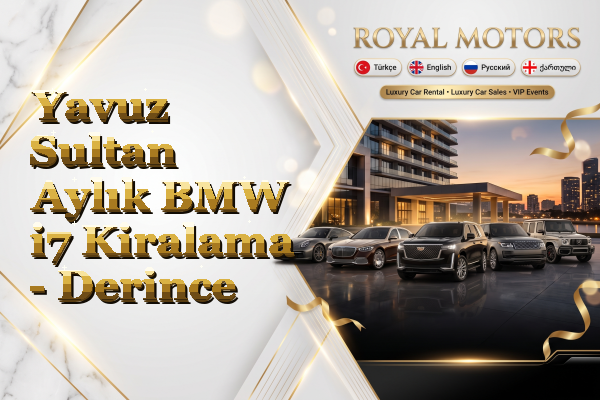 Yavuz Sultan Aylık BMW i7 Kiralama - Derince