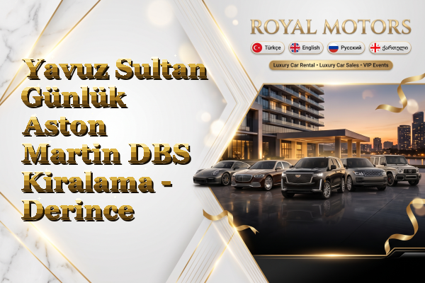 Yavuz Sultan Günlük Aston Martin DBS Kiralama - Derince