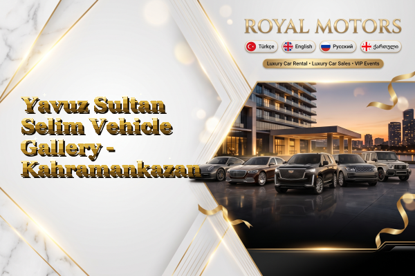 Yavuz Sultan Selim Vehicle Gallery - Kahramankazan