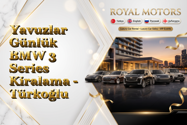 Yavuzlar Günlük BMW 3 Series Kiralama - Türkoğlu