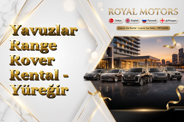 Yavuzlar Range Rover Rental - Yüreğir