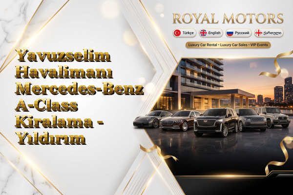 Yavuzselim Havalimanı Mercedes-Benz A-Class Kiralama - Yıldırım