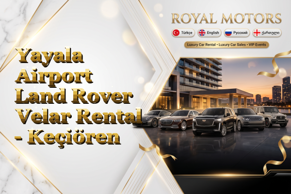 Yayala Airport Land Rover Velar Rental - Keçiören