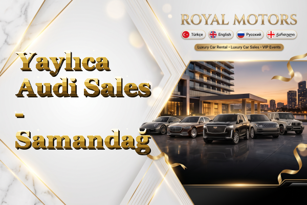 Yaylıca Audi Sales - Samandağ