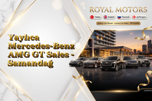 Yaylıca Mercedes-Benz AMG GT Sales - Samandağ