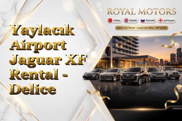 Yaylacık Airport Jaguar XF Rental - Delice