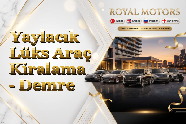 Yaylacık Lüks Araç Kiralama - Demre
