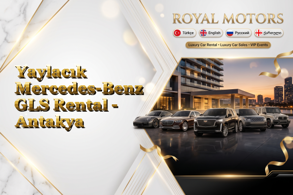 Yaylacık Mercedes-Benz GLS Rental - Antakya