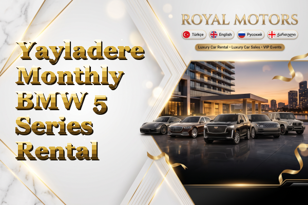 Yayladere Monthly BMW 5 Series Rental