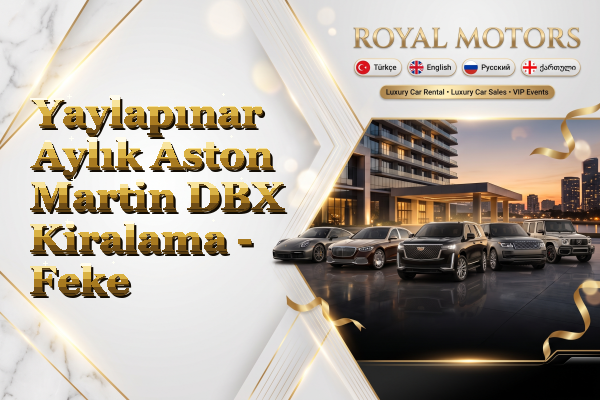Yaylapınar Aylık Aston Martin DBX Kiralama - Feke