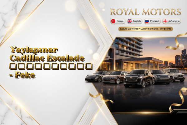 Yaylapınar Cadillac Escalade გაქირავება - Feke
