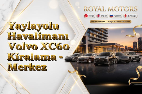 Yaylayolu Havalimanı Volvo XC60 Kiralama - Merkez