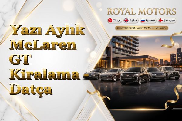 Yazı Aylık McLaren GT Kiralama - Datça