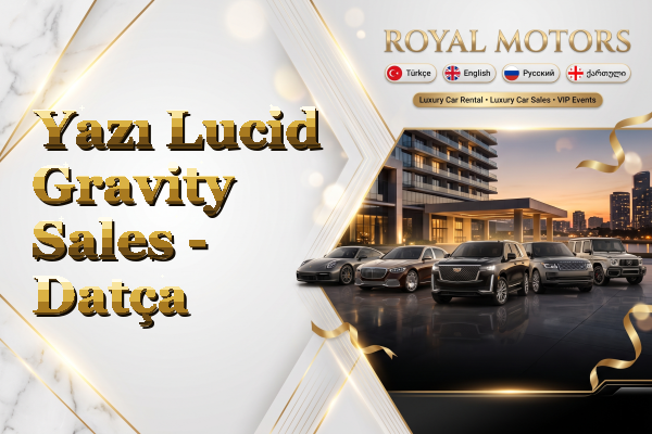 Yazı Lucid Gravity Sales - Datça