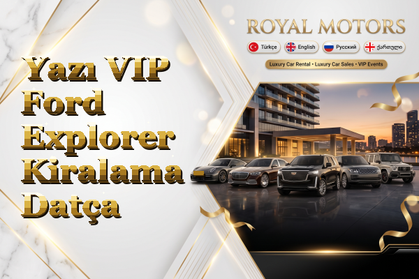 Yazı VIP Ford Explorer Kiralama - Datça
