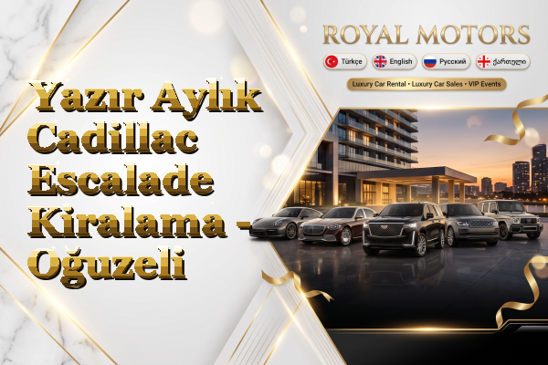 Yazır Aylık Cadillac Escalade Kiralama - Oğuzeli
