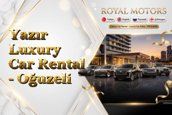 Yazır Luxury Car Rental - Oğuzeli