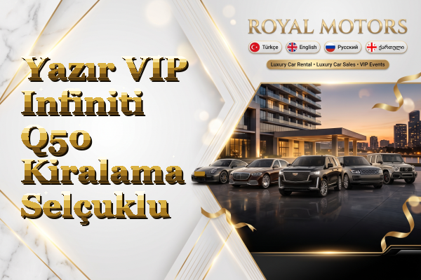 Yazır VIP Infiniti Q50 Kiralama - Selçuklu