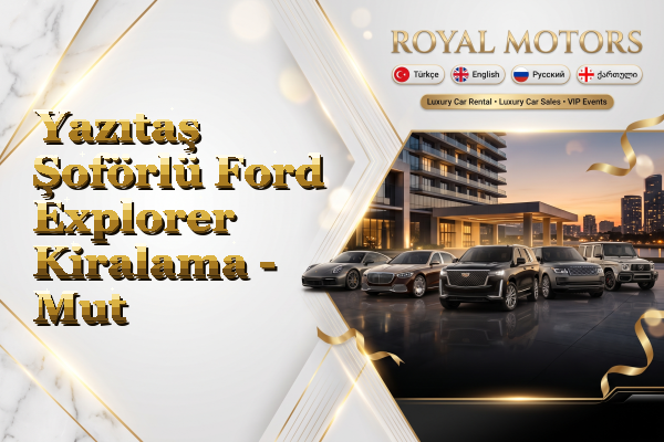 Yazıtaş Şoförlü Ford Explorer Kiralama - Mut