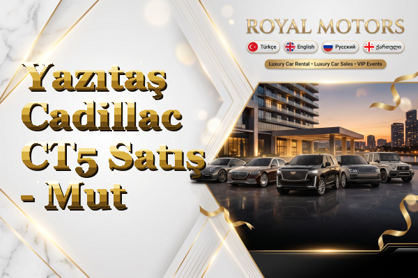 Yazıtaş Cadillac CT5 Satış - Mut