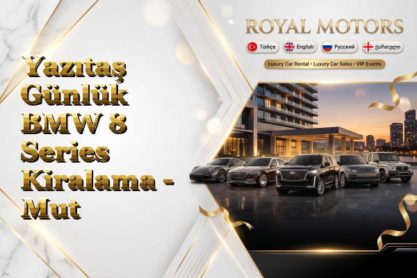 Yazıtaş Günlük BMW 8 Series Kiralama - Mut