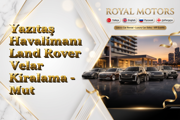 Yazıtaş Havalimanı Land Rover Velar Kiralama - Mut