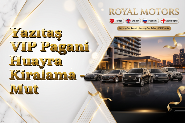 Yazıtaş VIP Pagani Huayra Kiralama - Mut