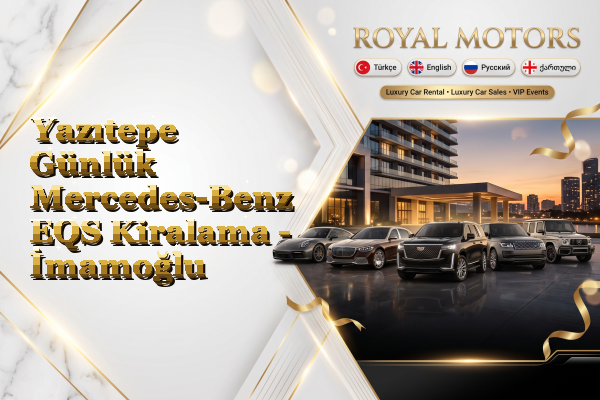 Yazıtepe Günlük Mercedes-Benz EQS Kiralama - İmamoğlu