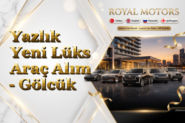Yazlık Yeni Lüks Araç Alım - Gölcük
