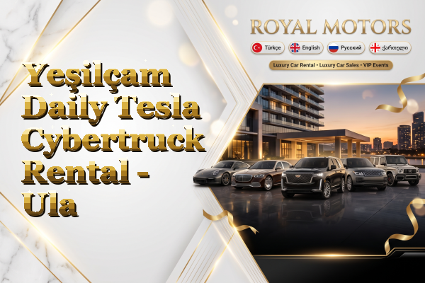 Yeşilçam Daily Tesla Cybertruck Rental - Ula