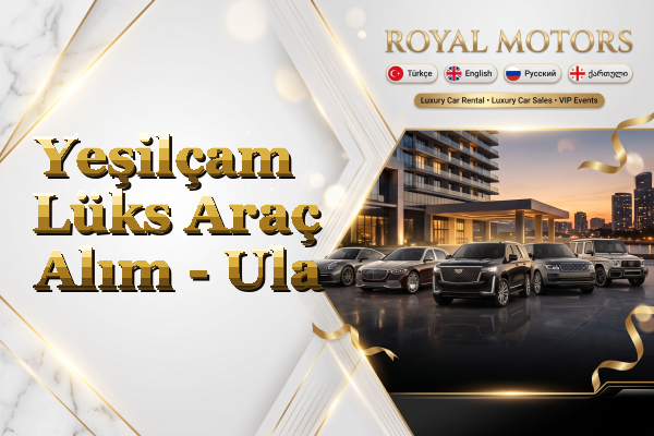 Yeşilçam Lüks Araç Alım - Ula