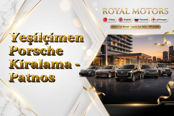 Yeşilçimen Porsche Kiralama - Patnos