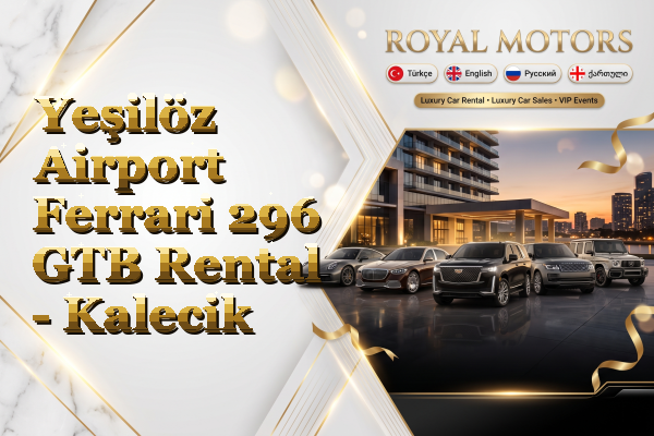 Yeşilöz Airport Ferrari 296 GTB Rental - Kalecik