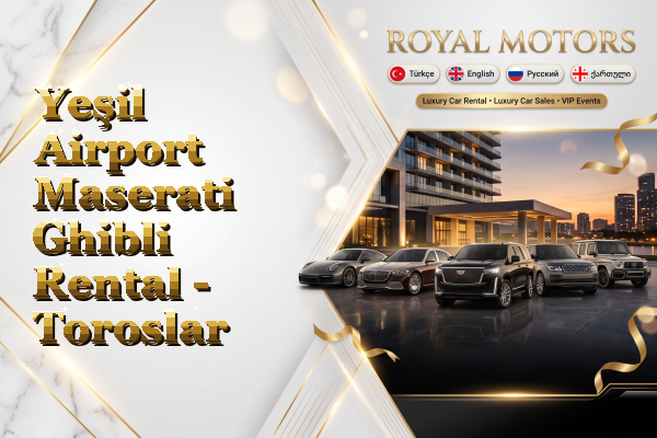 Yeşil Airport Maserati Ghibli Rental - Toroslar