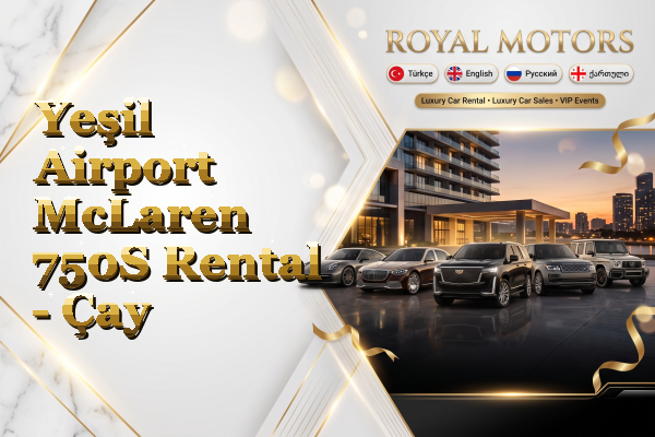 Yeşil Airport McLaren 750S Rental - Çay