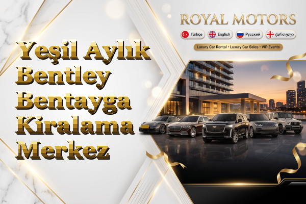 Yeşil Aylık Bentley Bentayga Kiralama - Merkez