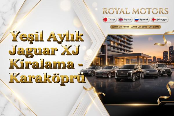 Yeşil Aylık Jaguar XJ Kiralama - Karaköprü