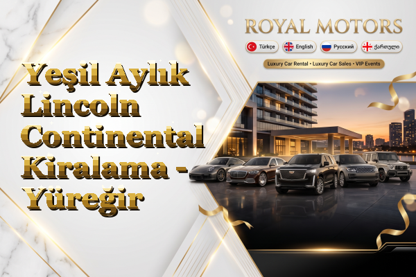 Yeşil Aylık Lincoln Continental Kiralama - Yüreğir