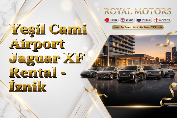 Yeşil Cami Airport Jaguar XF Rental - İznik