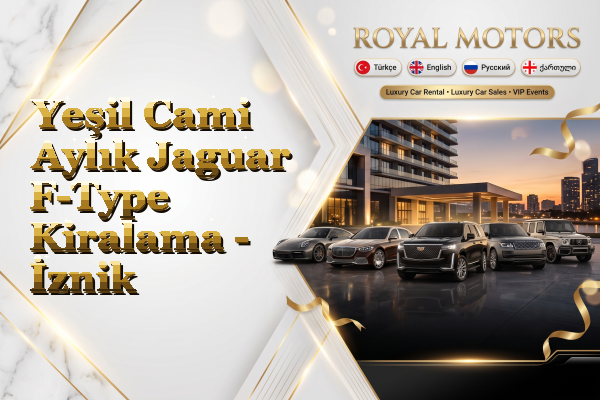 Yeşil Cami Aylık Jaguar F-Type Kiralama - İznik