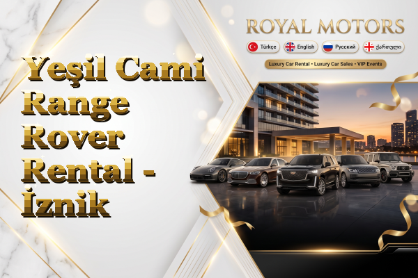Yeşil Cami Range Rover Rental - İznik