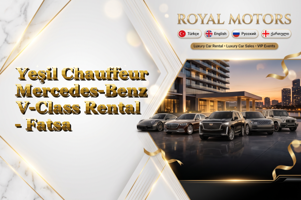 Yeşil Chauffeur Mercedes-Benz V-Class Rental - Fatsa
