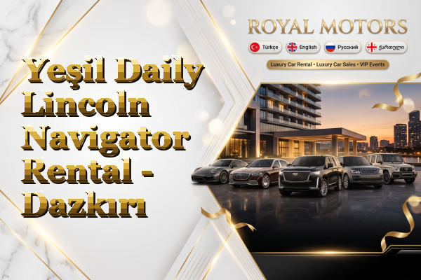 Yeşil Daily Lincoln Navigator Rental - Dazkırı