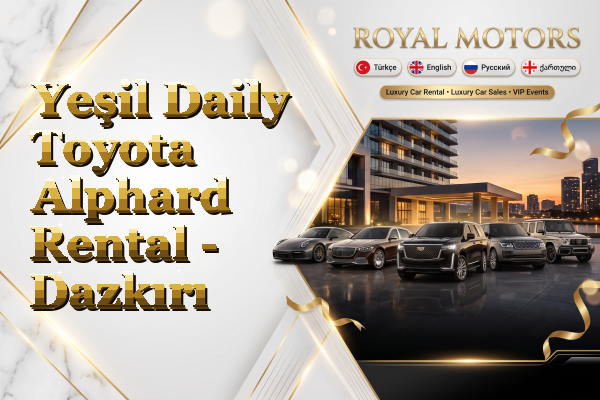 Yeşil Daily Toyota Alphard Rental - Dazkırı